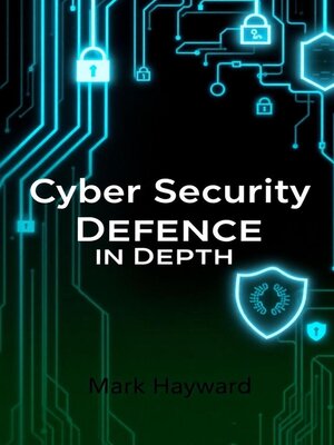 cover image of Cyber Security Defence in Depth